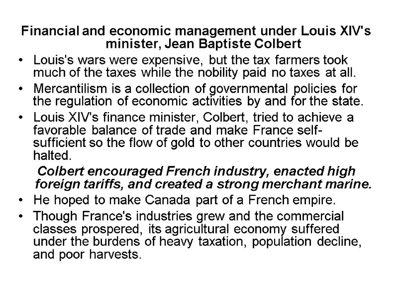 Financial and economic management under Louis XIV's minister, Jean Baptiste Colbert Louis's wars were